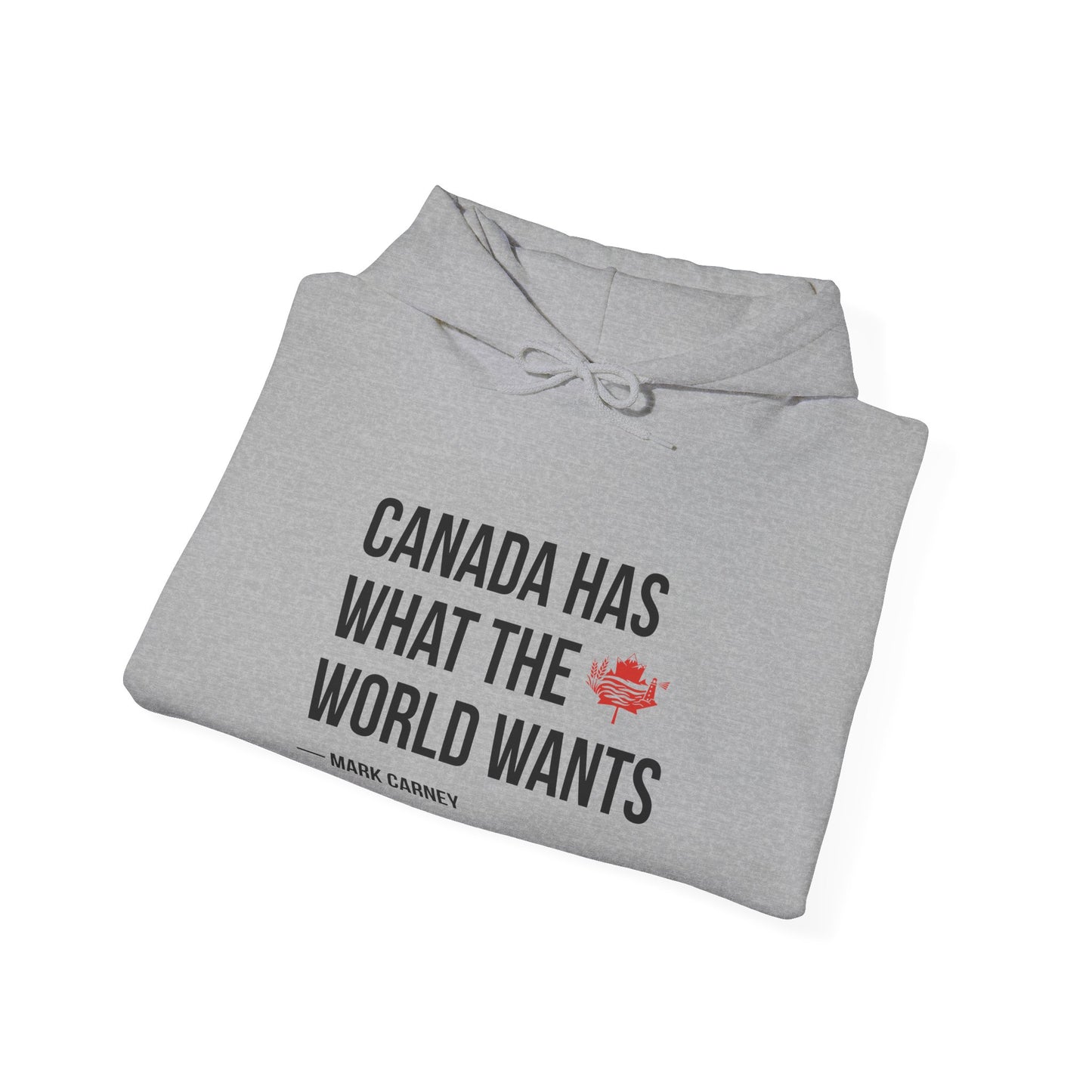 Canada Has What The World Wants Hoodie