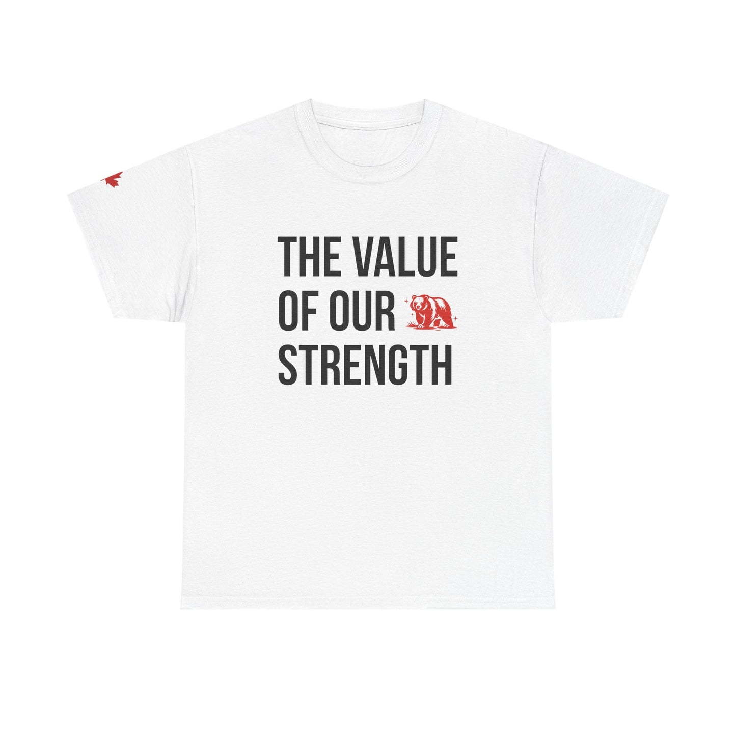 The Value of Or Strength T-Shirt