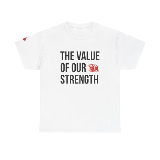 The Value of Or Strength T-Shirt