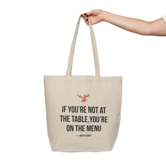 If You're Not At The Table, You're On The Menu Quote Tote Bag