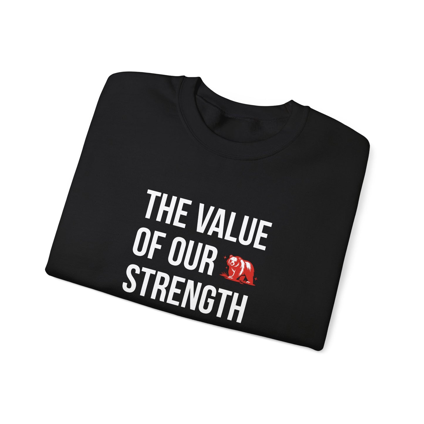The Value of our Strength Crewneck Sweatshirt