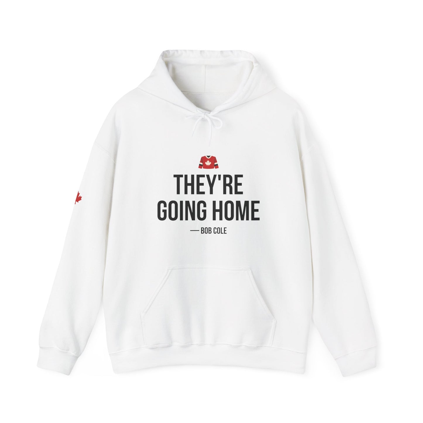 They're Going Home Hoodie
