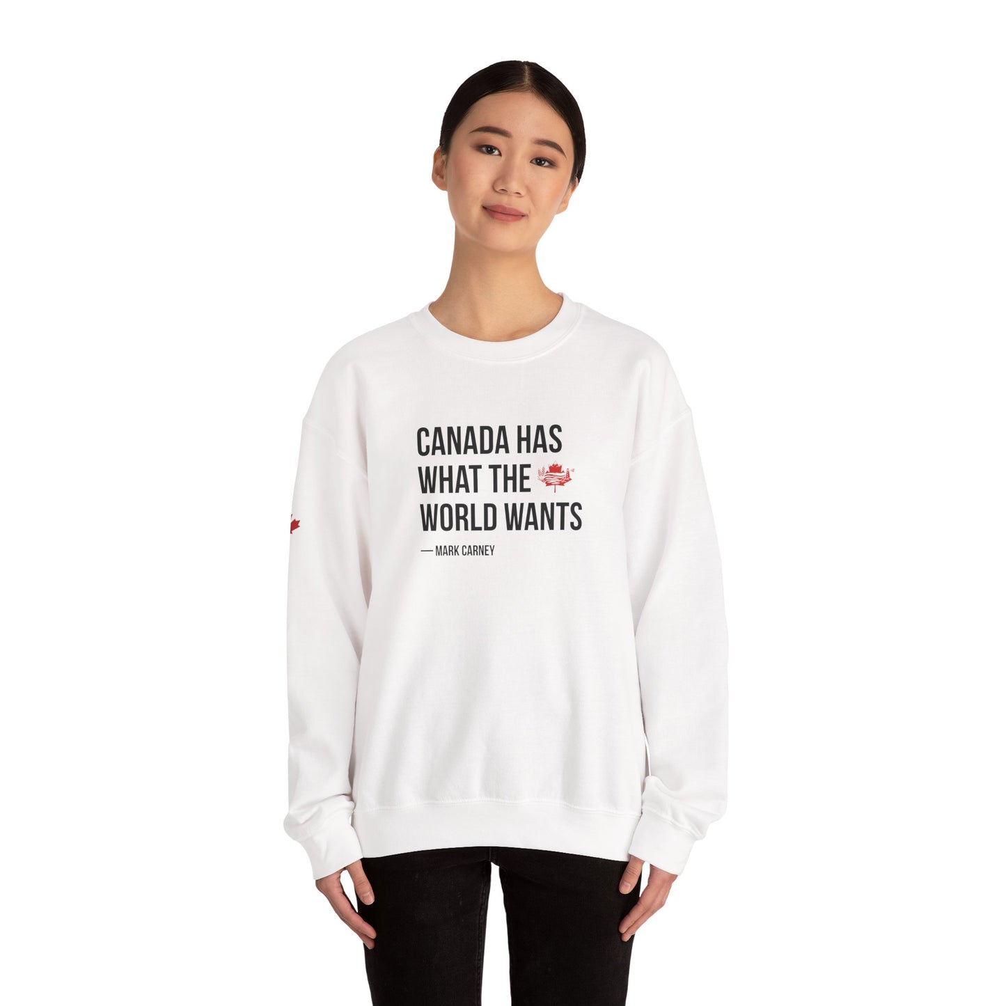 Canada Has What The World Wants Quote Crewneck Sweatshirt