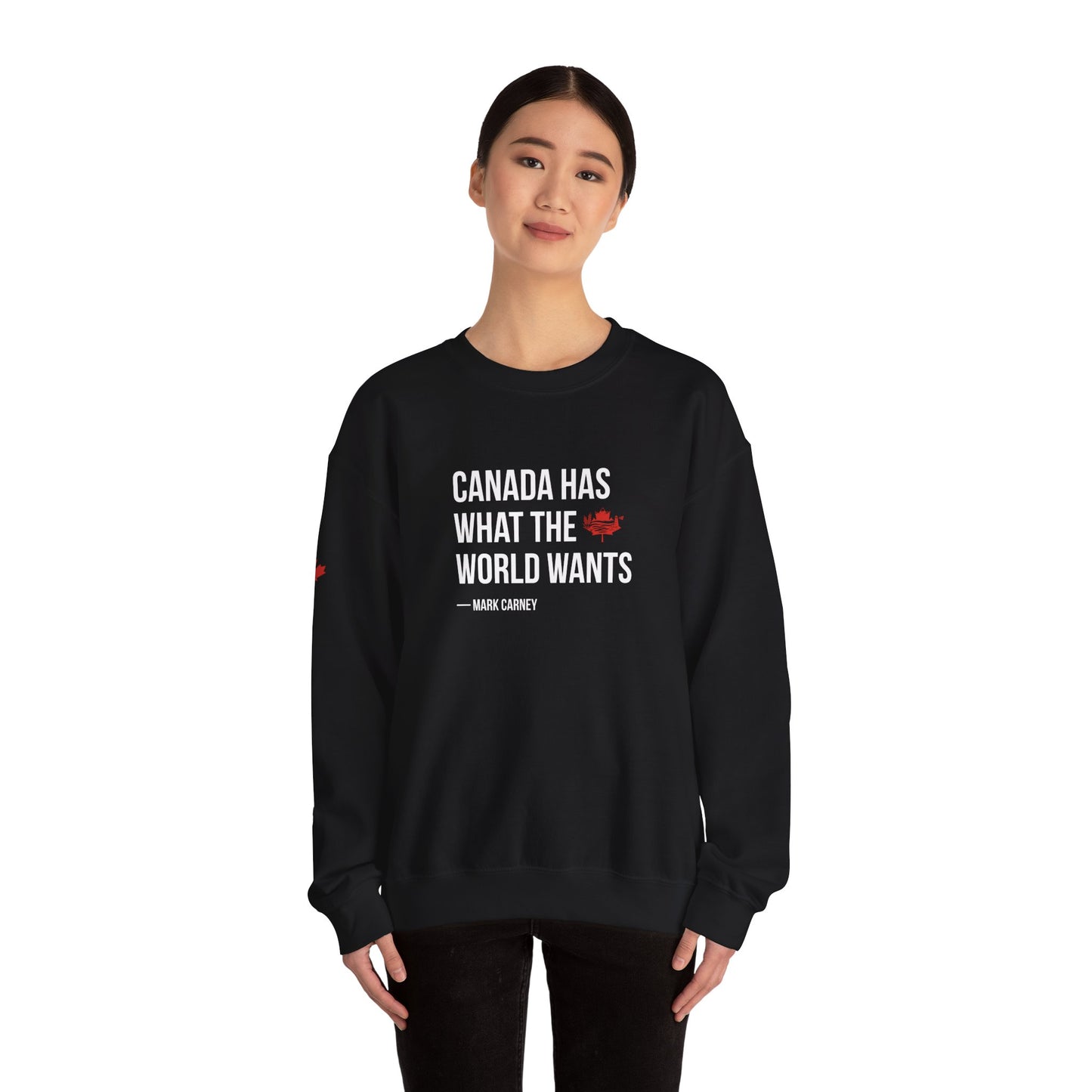 Canada Has What The World Wants Quote Crewneck Sweatshirt