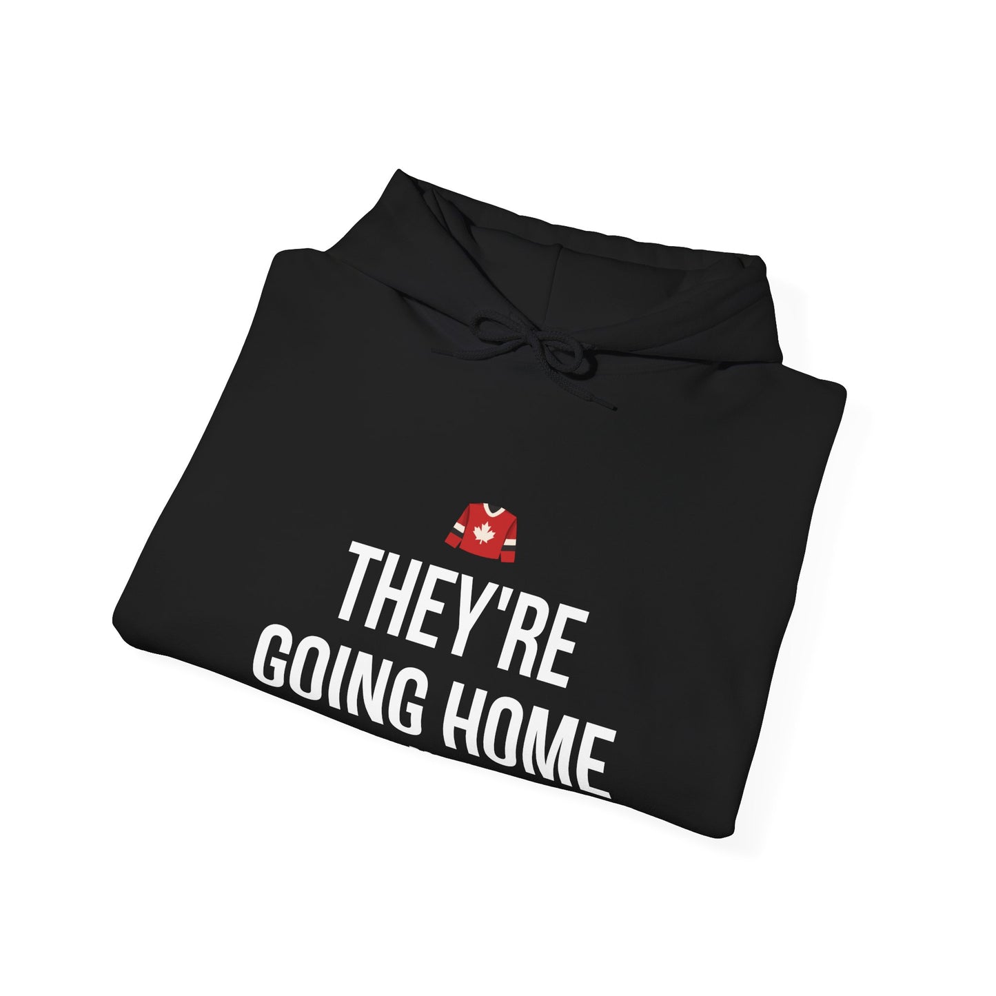 They're Going Home Hoodie