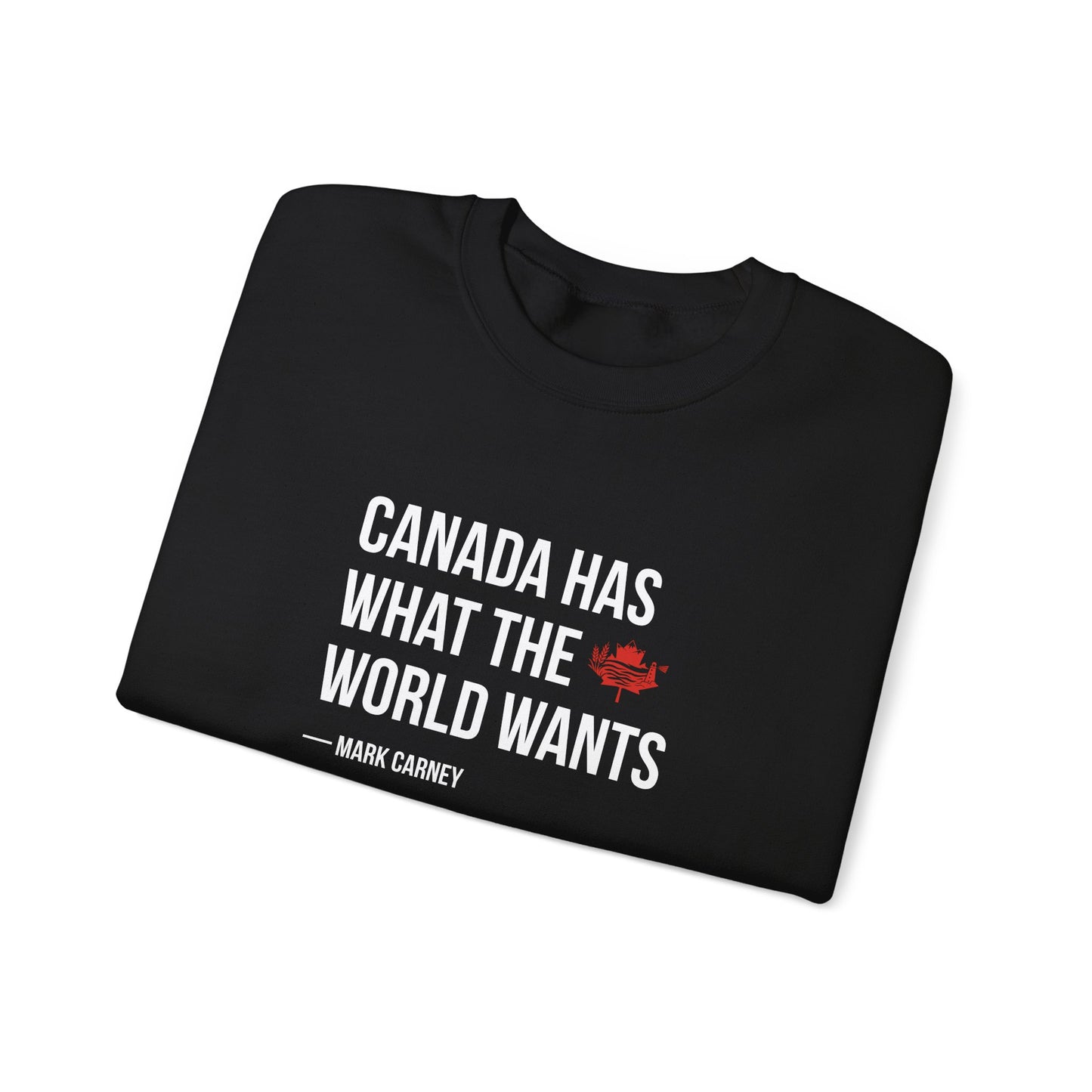 Canada Has What The World Wants Quote Crewneck Sweatshirt