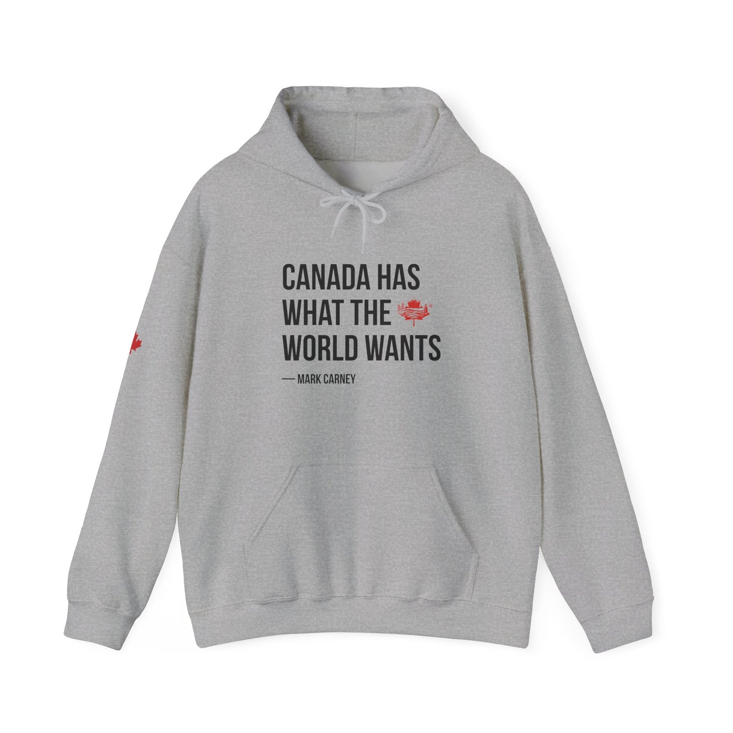 Canada Has What The World Wants Hoodie