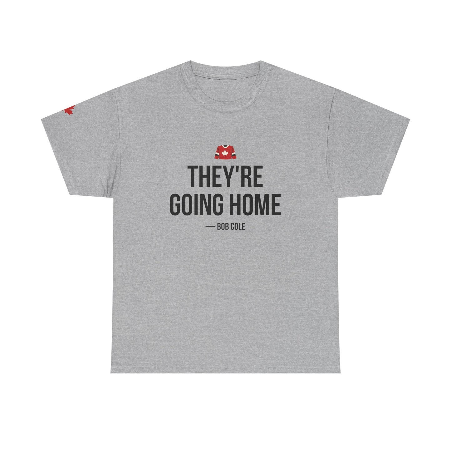 They're Going Home T-Shirt