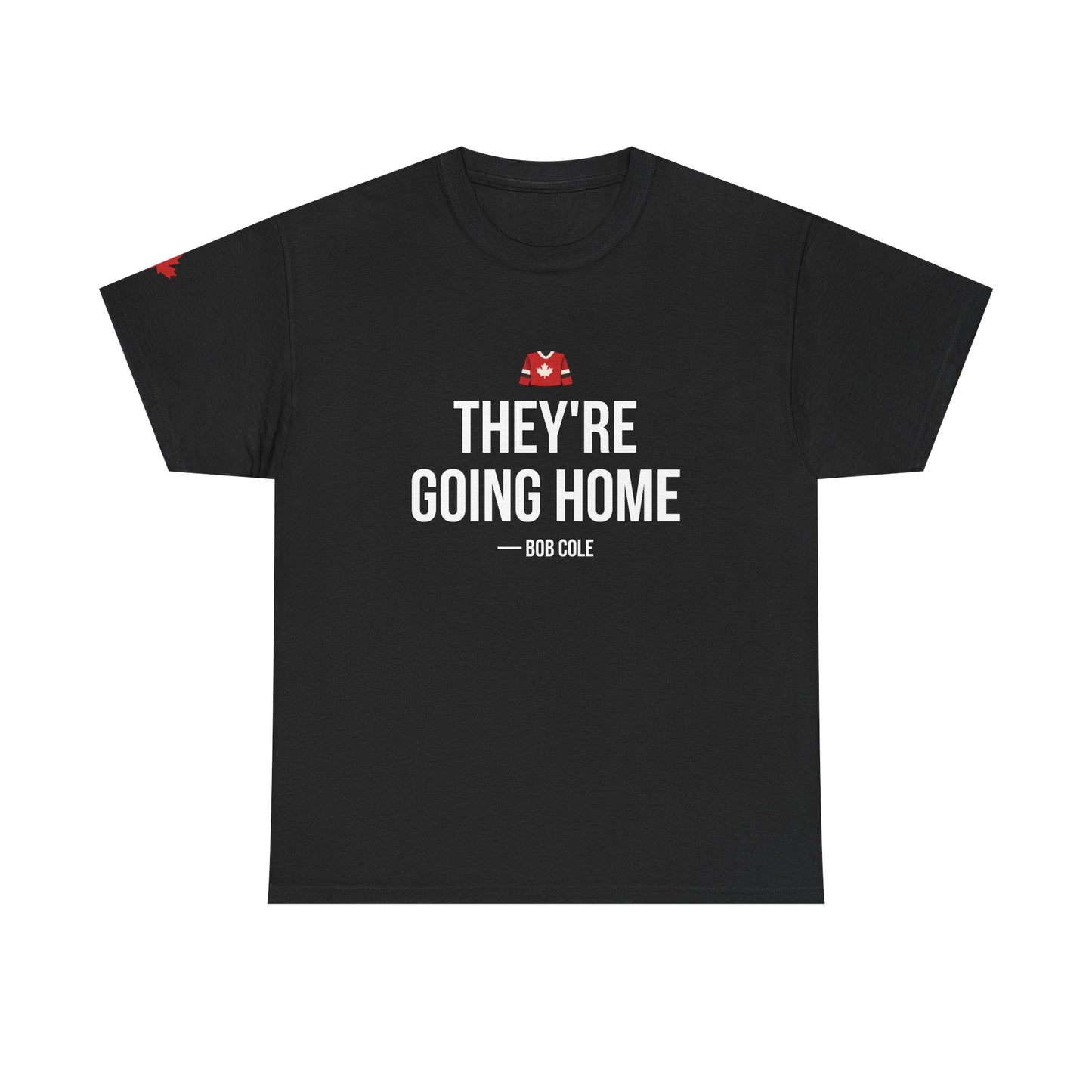 They're Going Home T-Shirt