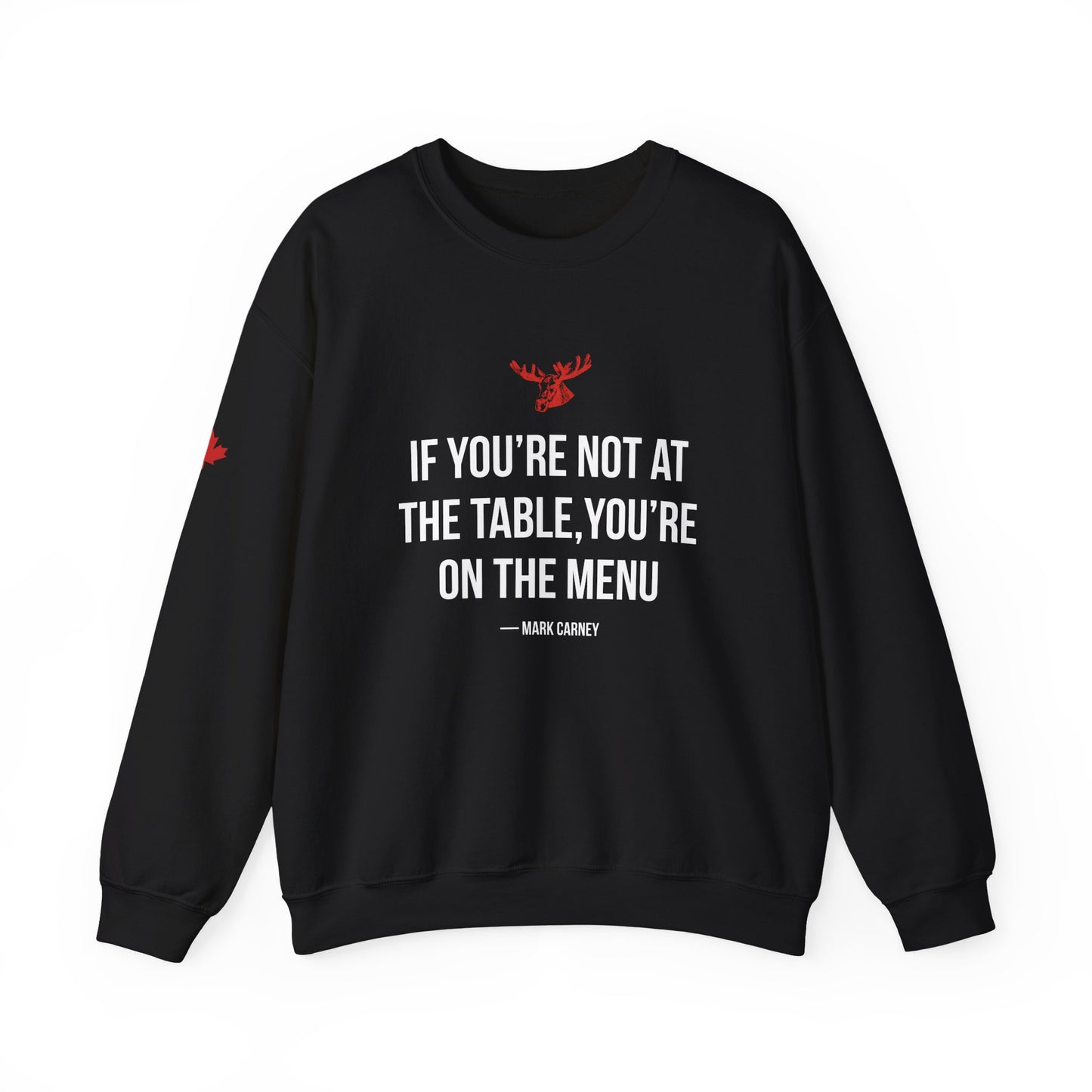 If You're Not At The Table, You're On The Menu Crewneck Sweatshirt