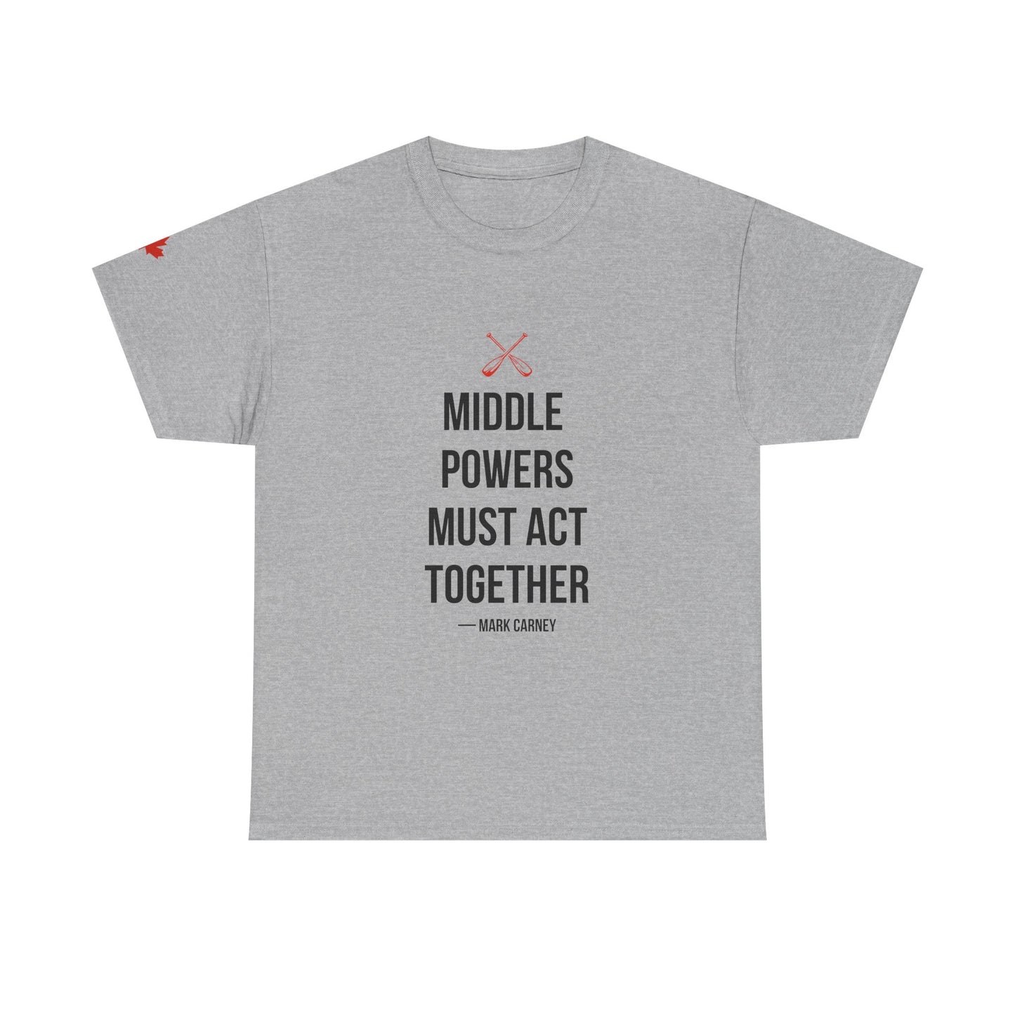 Middle Powers Must Act Together T-Shirt