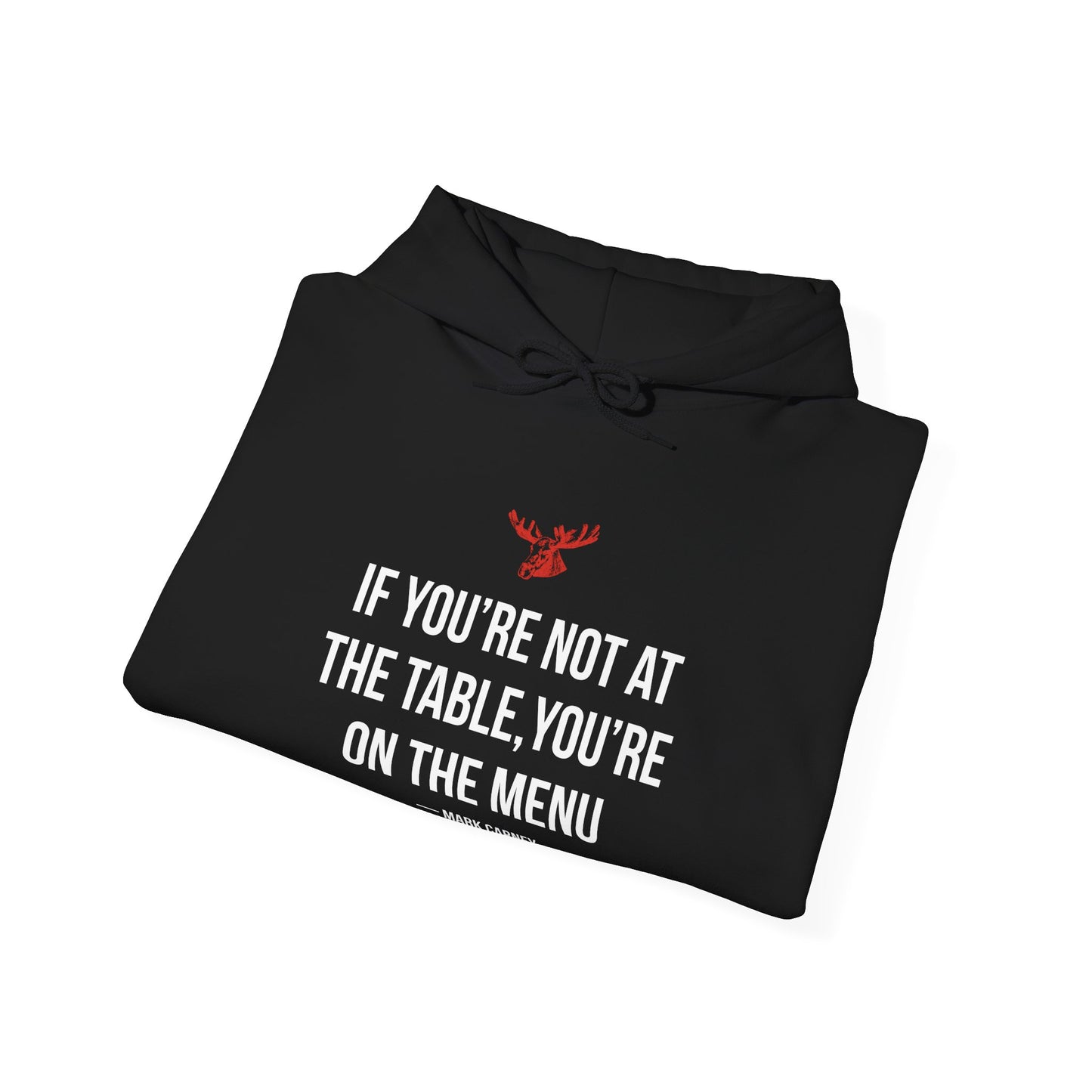 If You're Not At The Table, You're On The Menu Hoodie