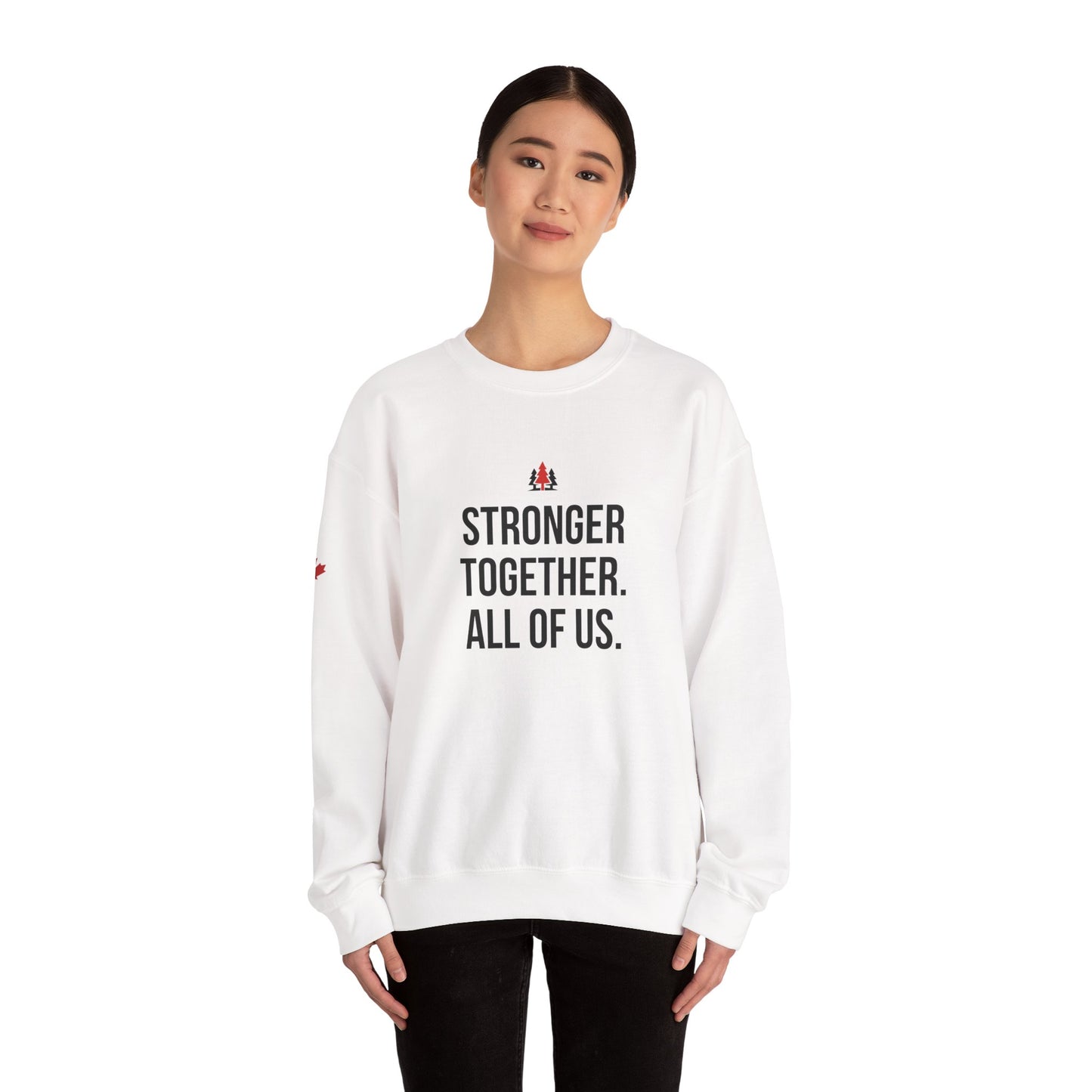 Stronger Together. All of Us. Crewneck Sweatshirt