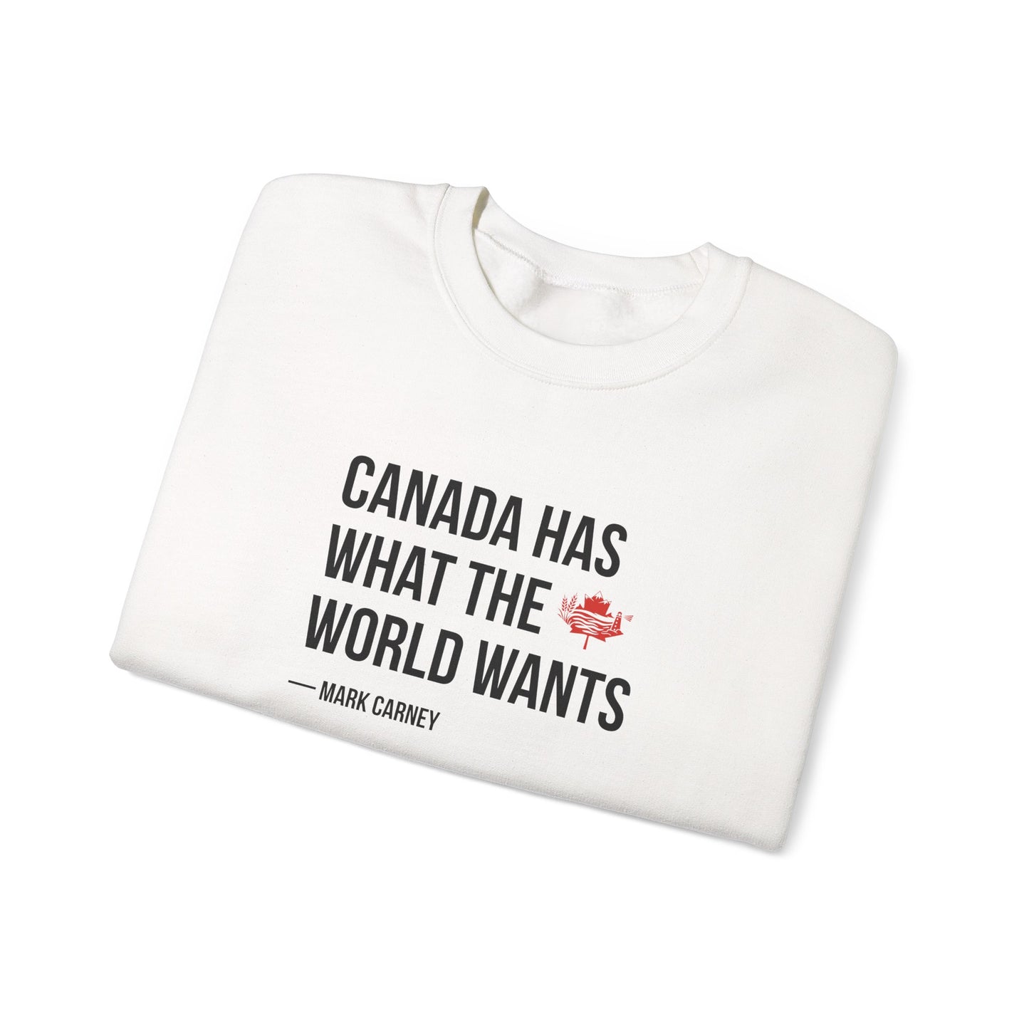 Canada Has What The World Wants Quote Crewneck Sweatshirt