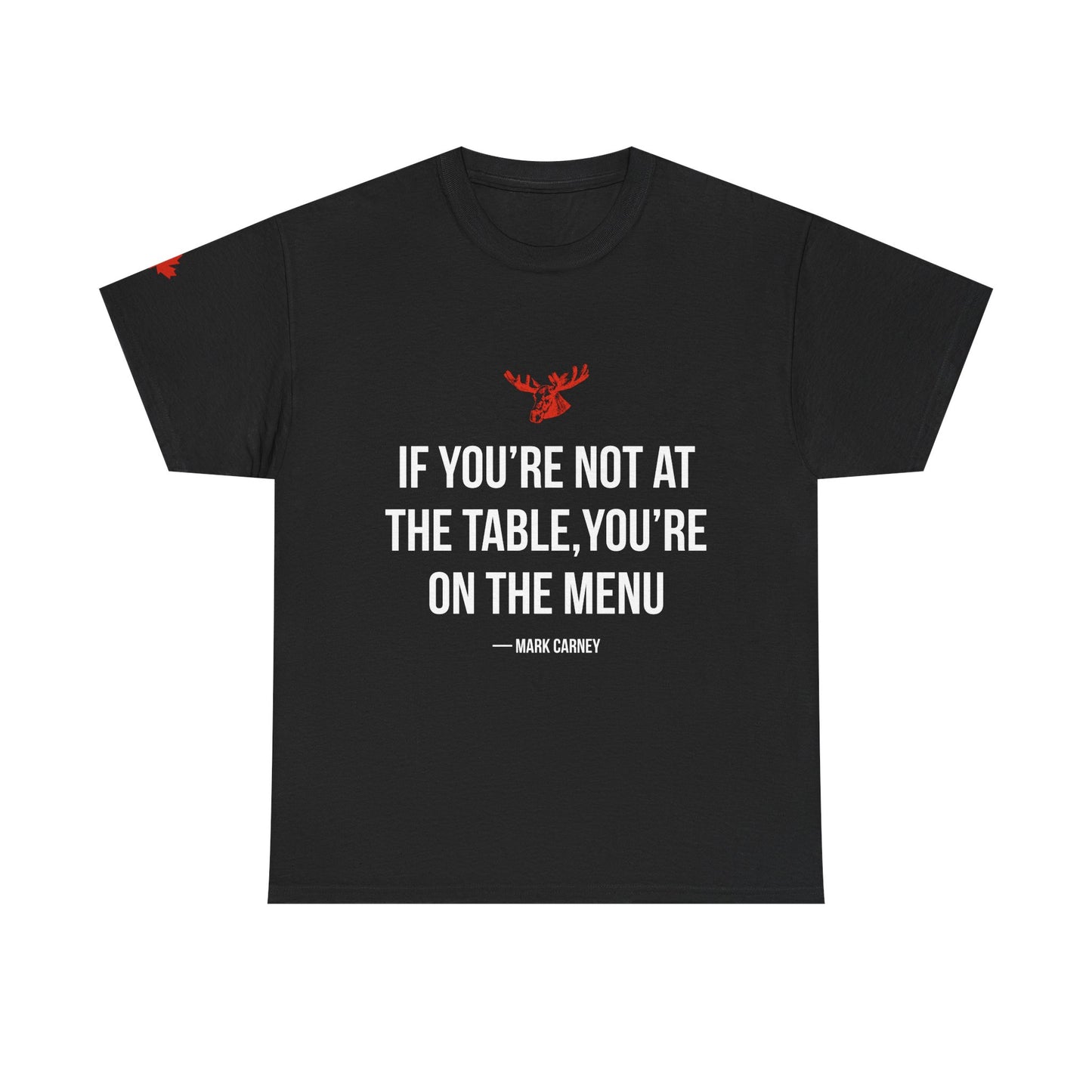 If You're Not At the table, You're On the Menu T-Shirt