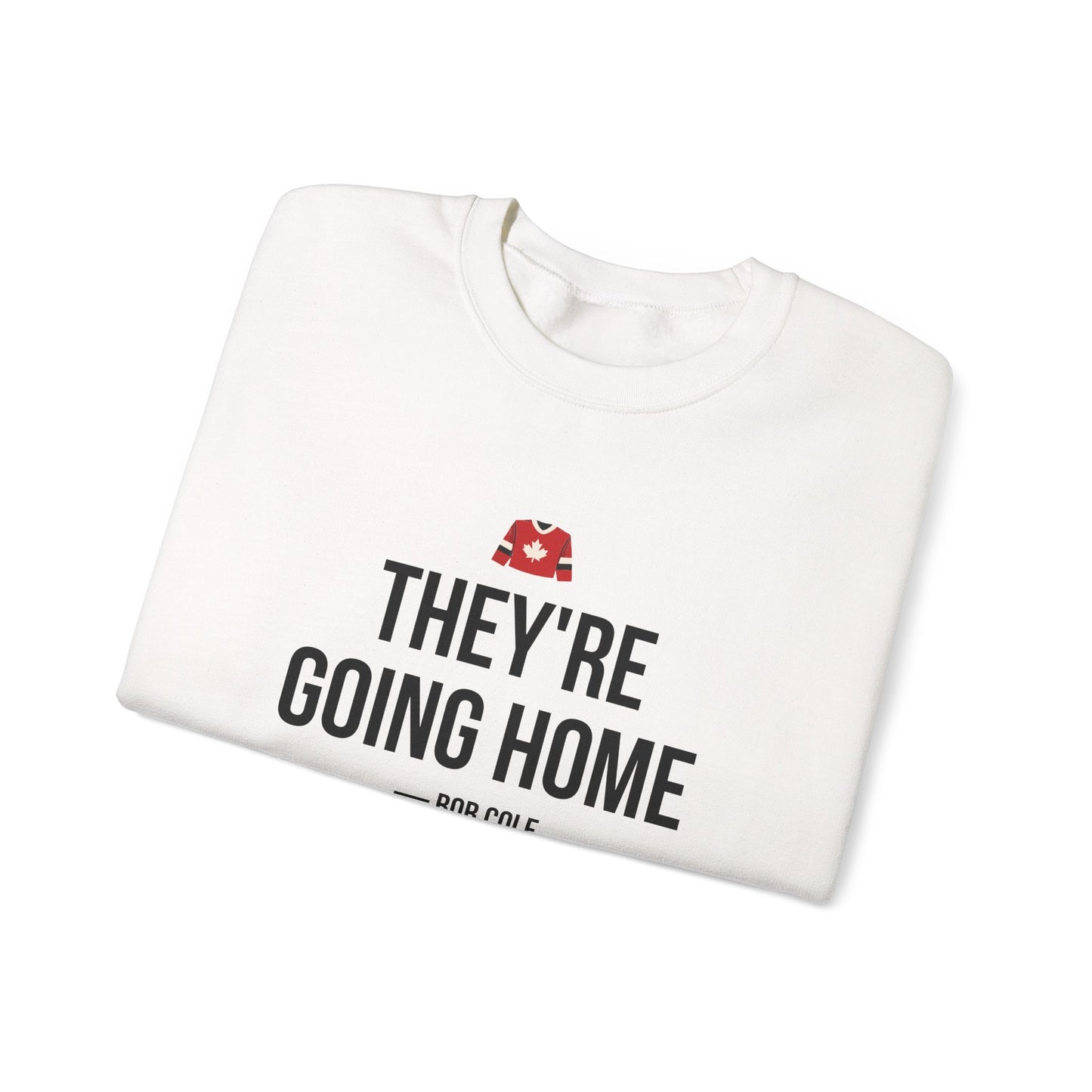 They're Going Home Crewneck Sweatshirt