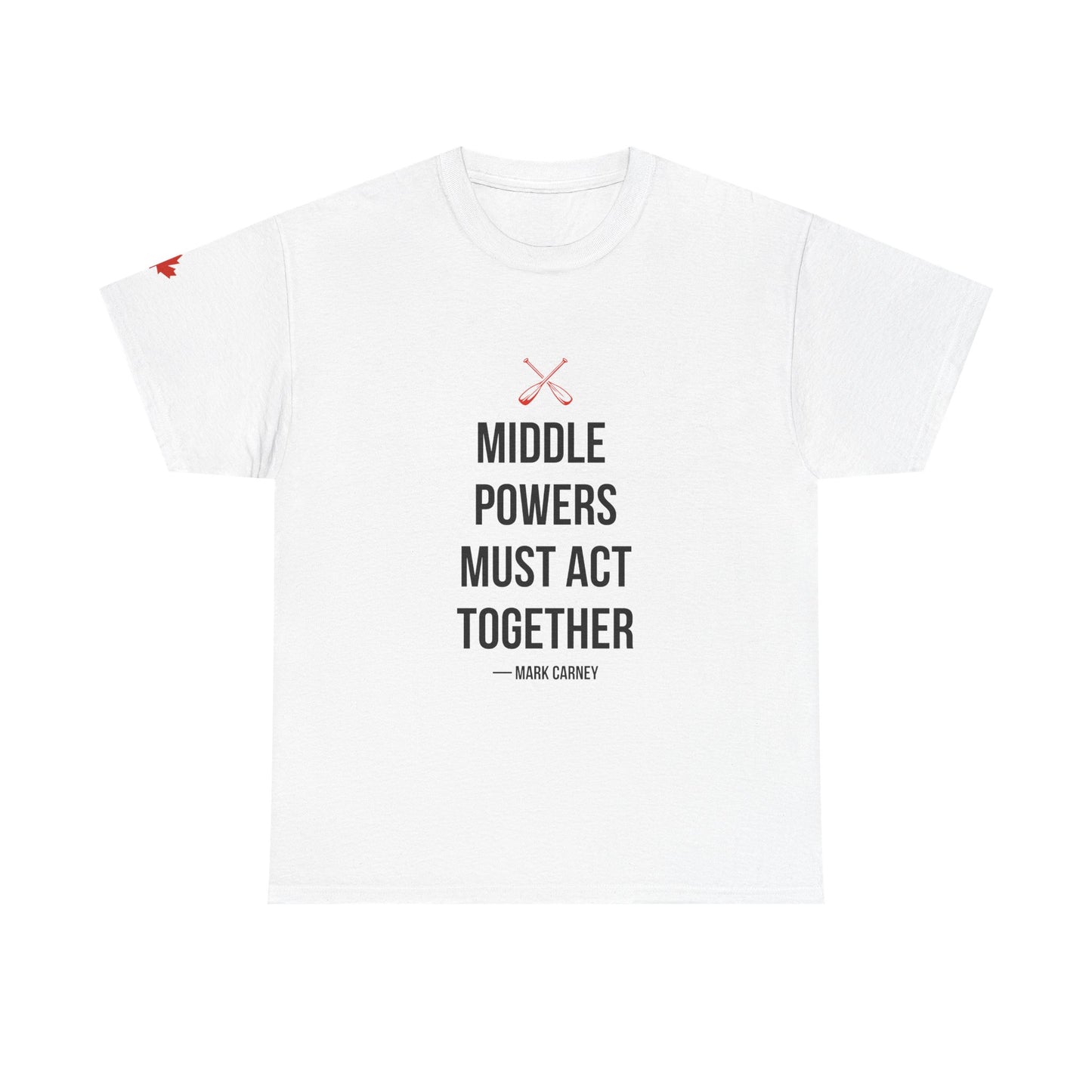 Middle Powers Must Act Together T-Shirt