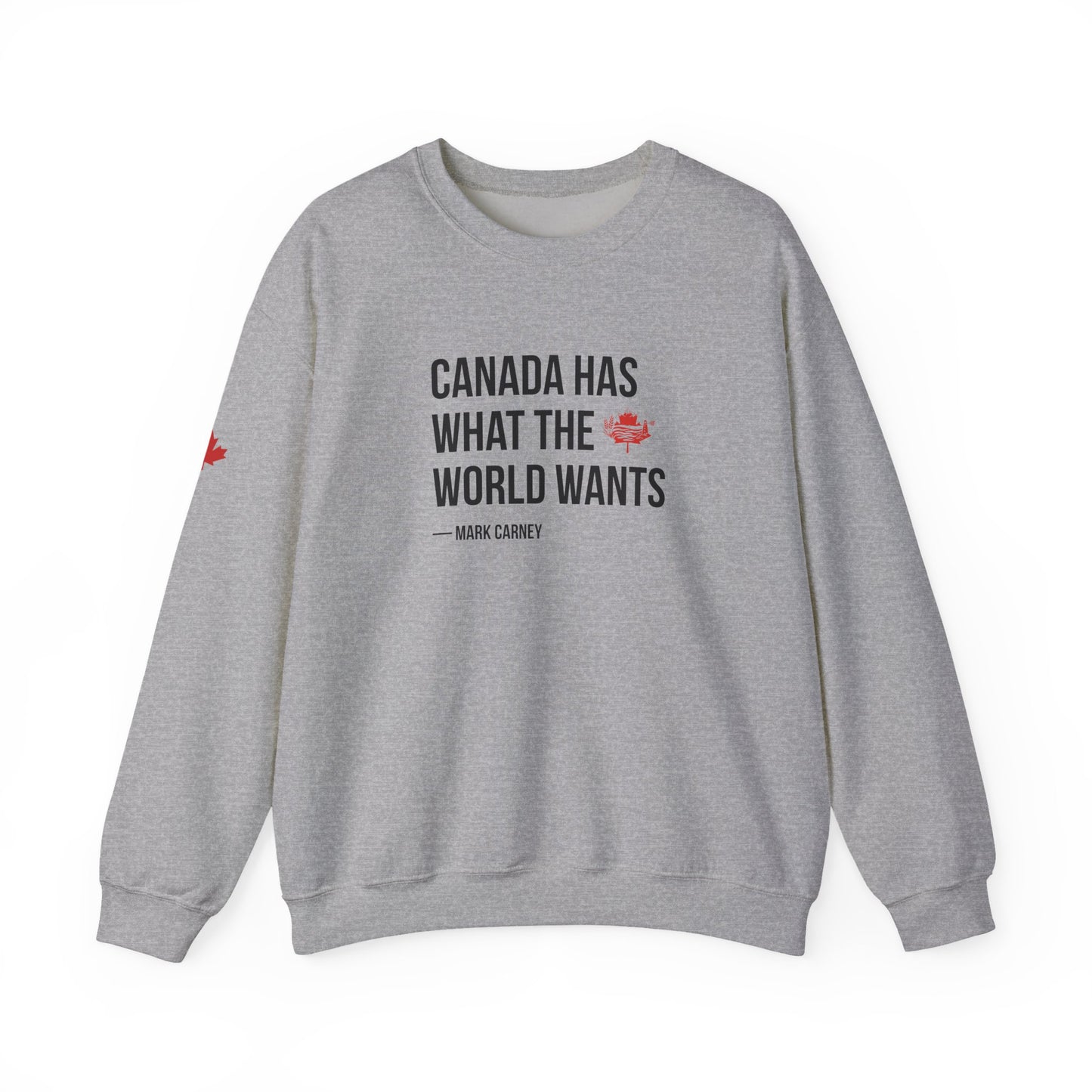 Canada Has What The World Wants Quote Crewneck Sweatshirt
