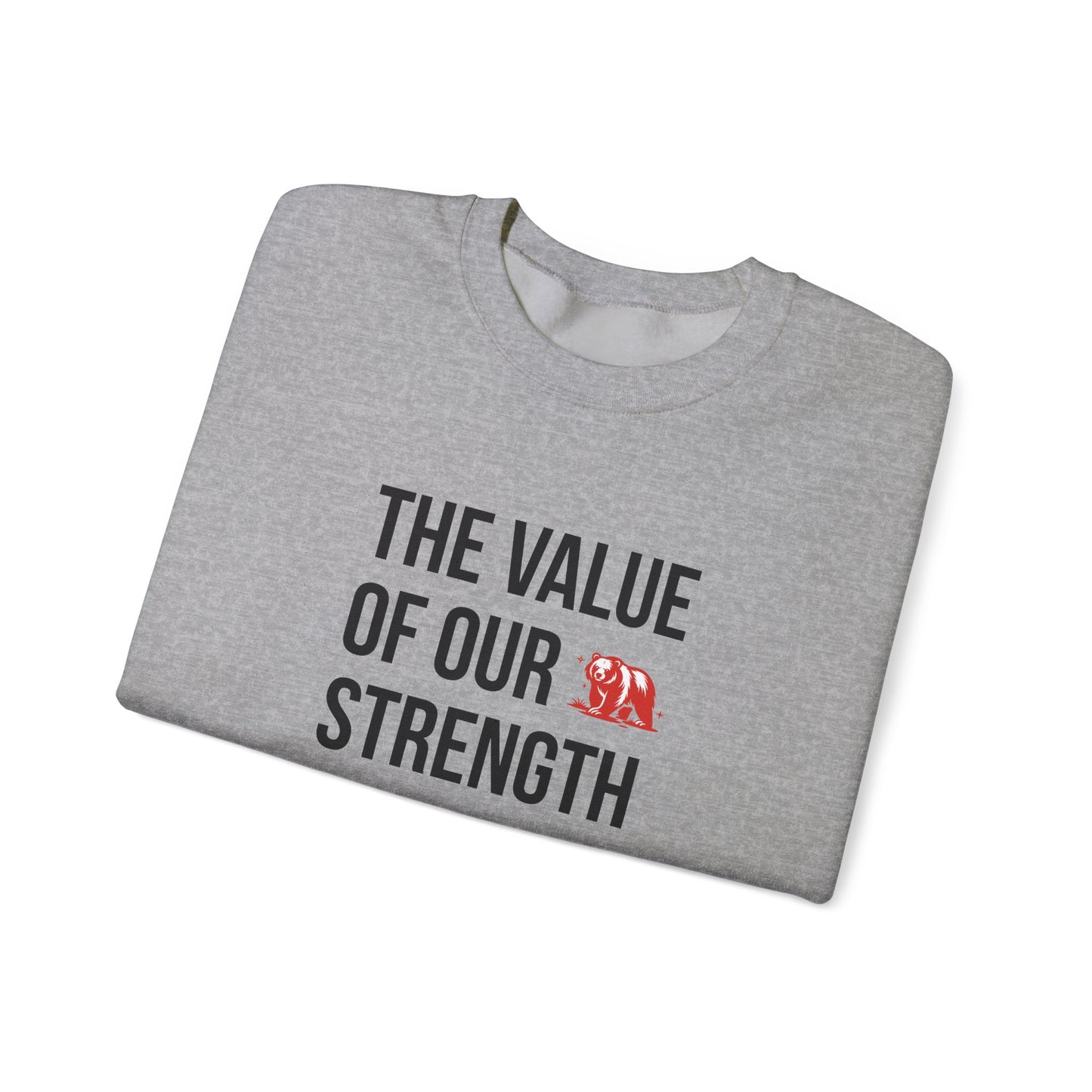 The Value of our Strength Crewneck Sweatshirt