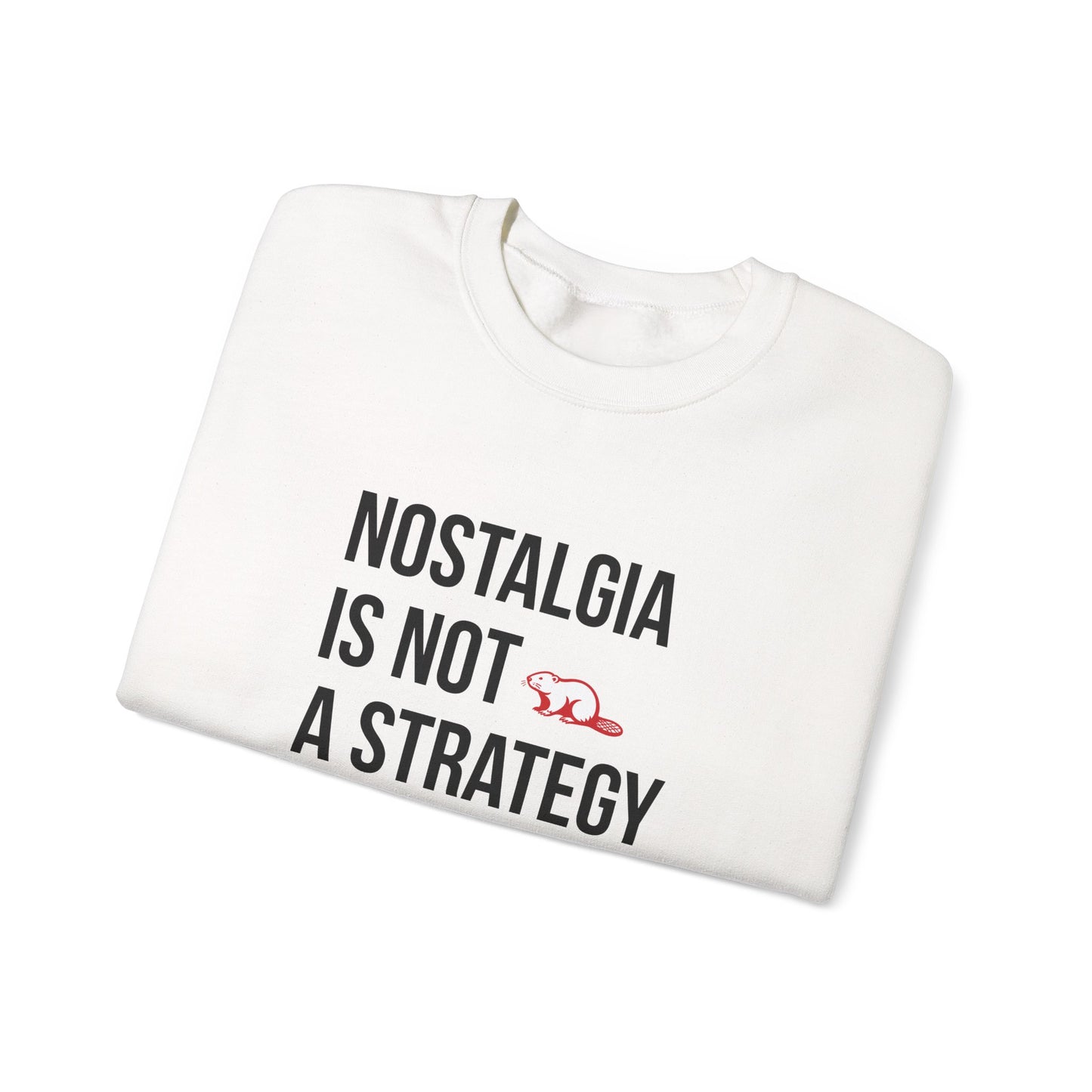 Nostalgia Is Not A Strategy Crewneck Sweatshirt