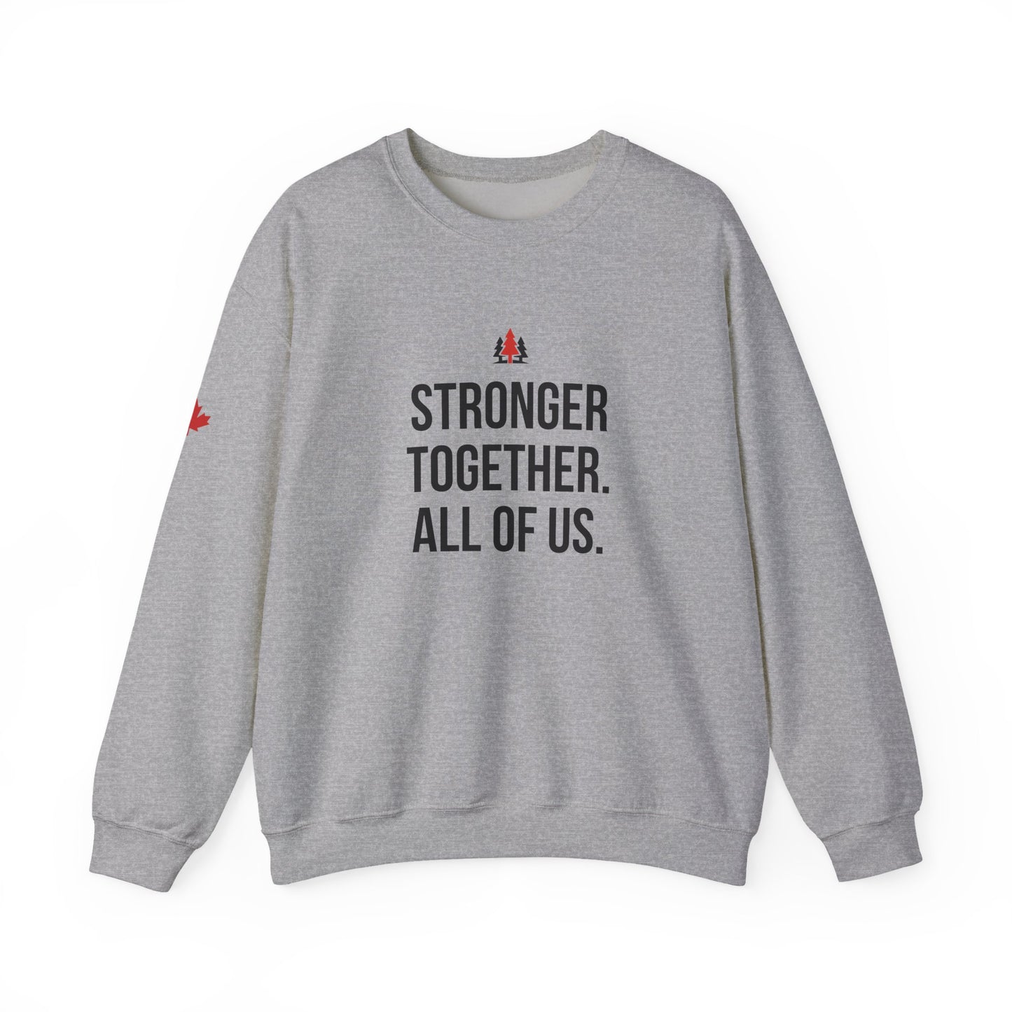 Stronger Together. All of Us. Crewneck Sweatshirt