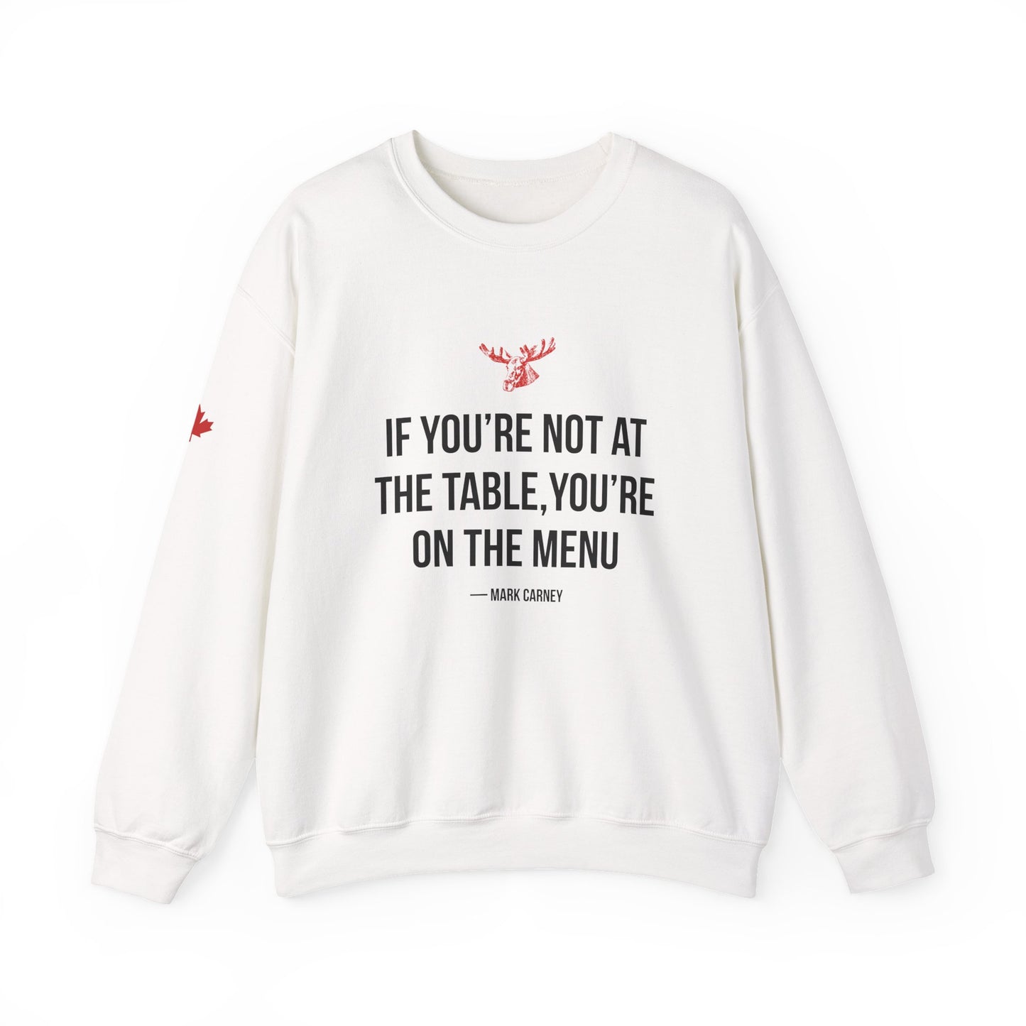 If You're Not At The Table, You're On The Menu Crewneck Sweatshirt