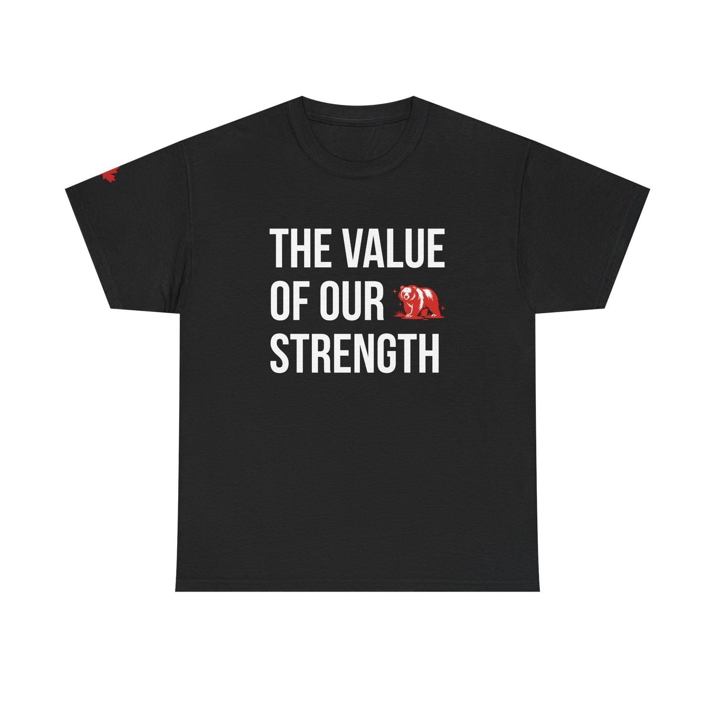 The Value of Or Strength T-Shirt