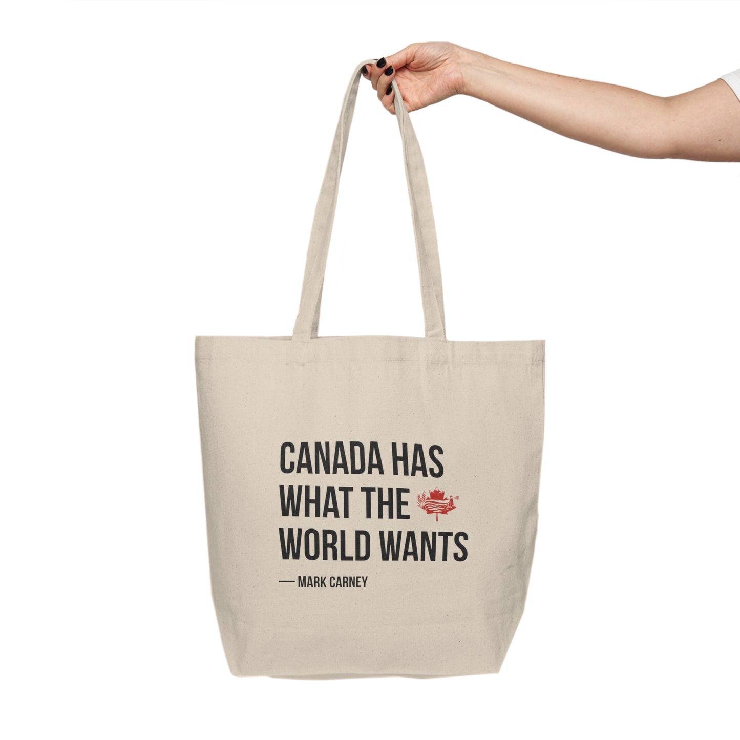 Canada Has What The World Wants Quote Tote Bag
