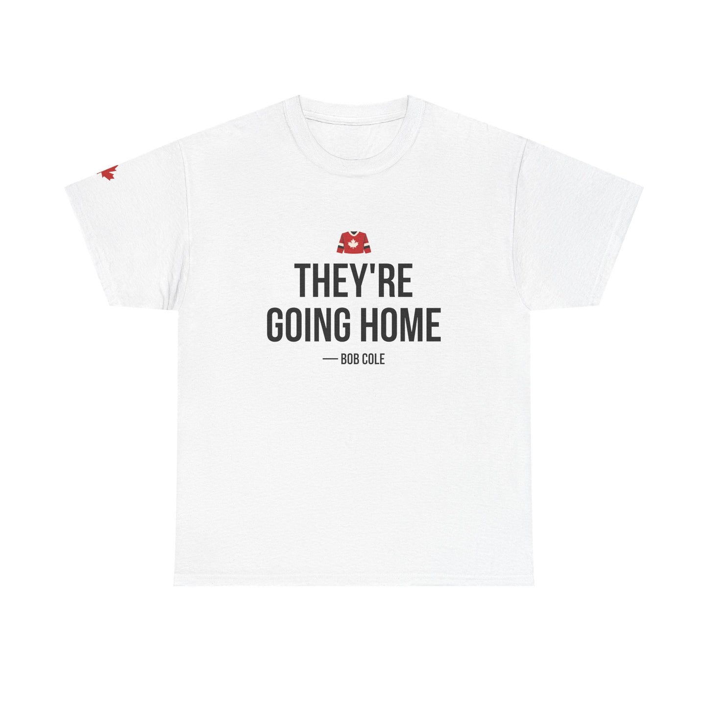 They're Going Home T-Shirt