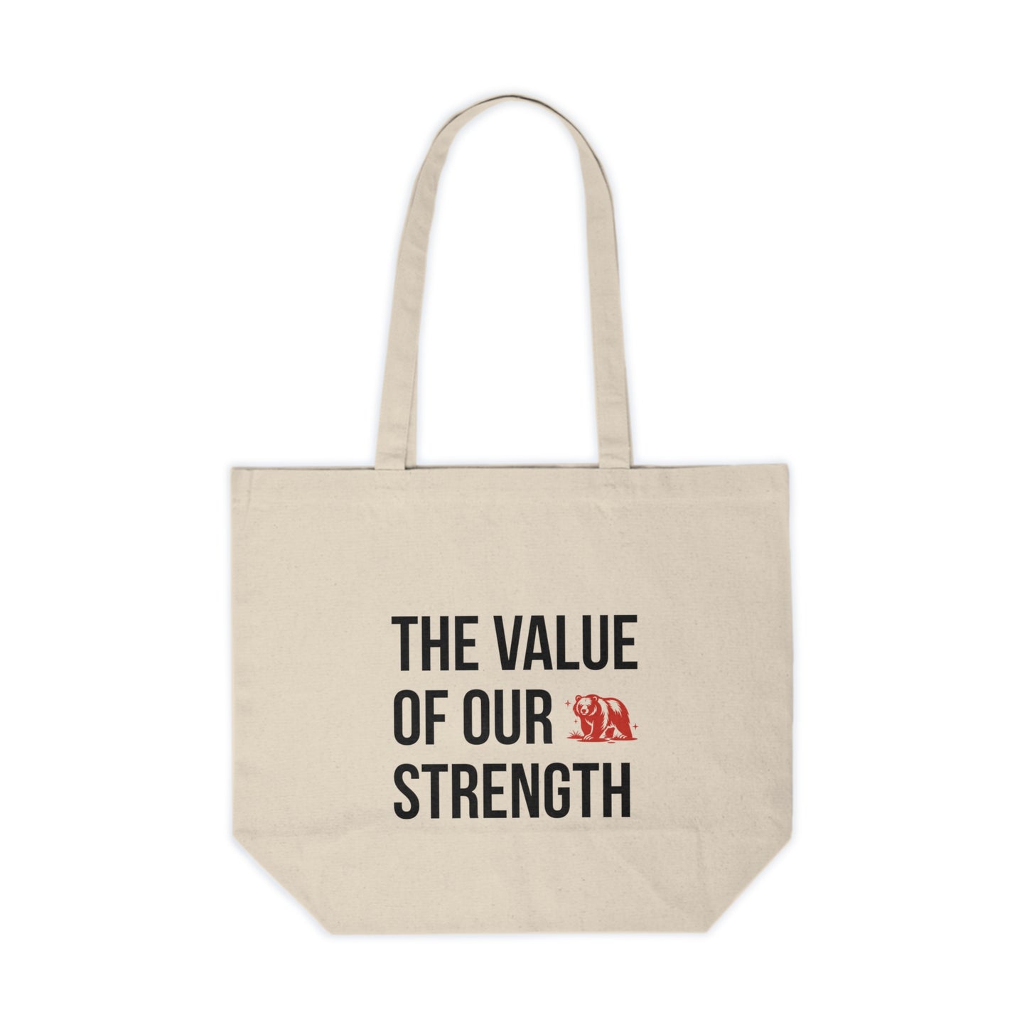 The Value Of Our Strength Tote Bag