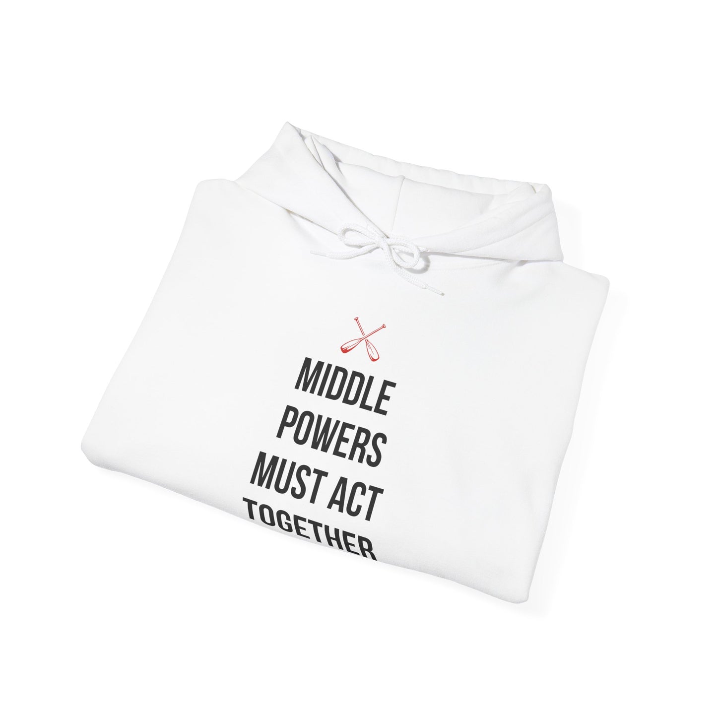 Middle Powers Must Act Together Hoodie