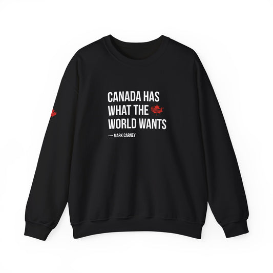 Canada Has What The World Wants Quote Crewneck Sweatshirt