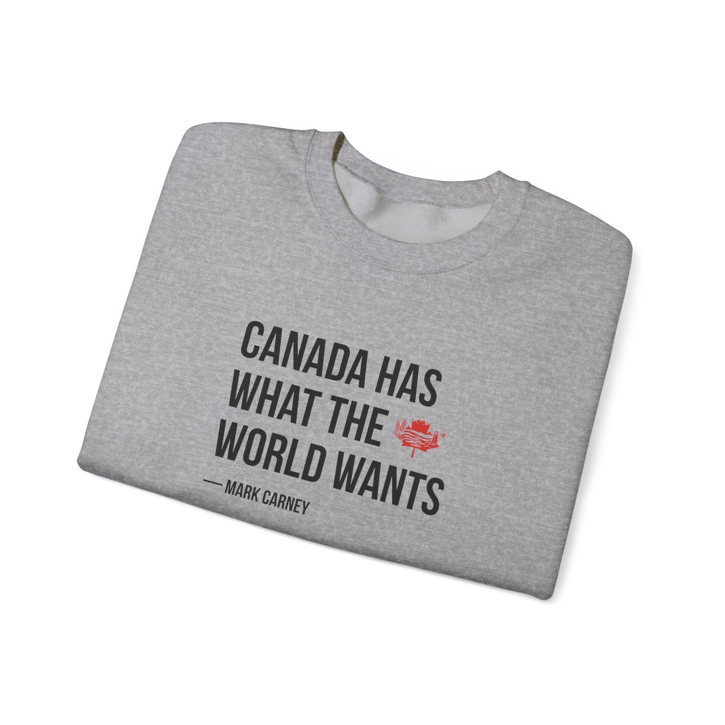 Canada Has What The World Wants Quote Crewneck Sweatshirt
