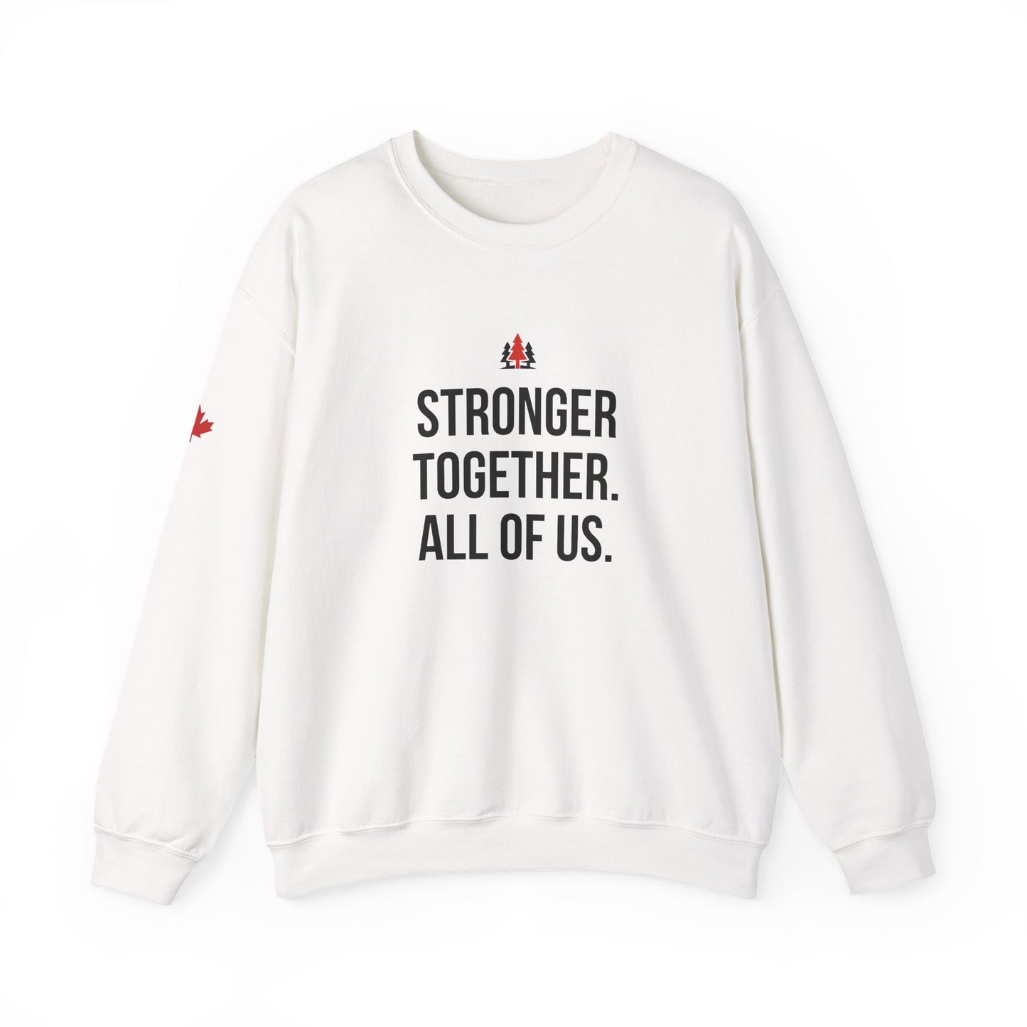 Stronger Together. All of Us. Crewneck Sweatshirt