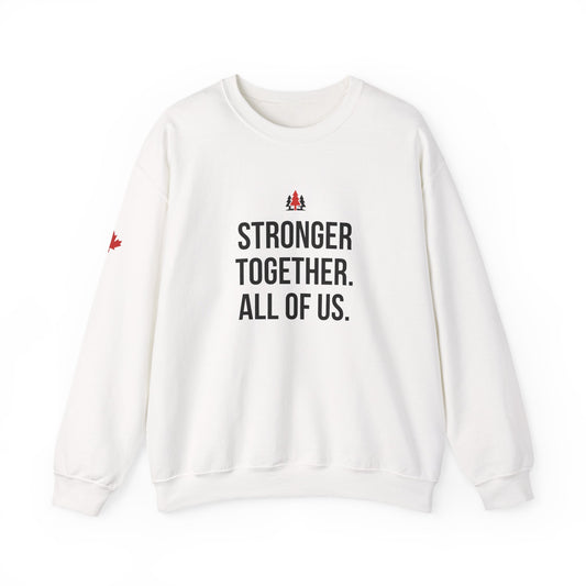 Stronger Together. All of Us. Crewneck Sweatshirt