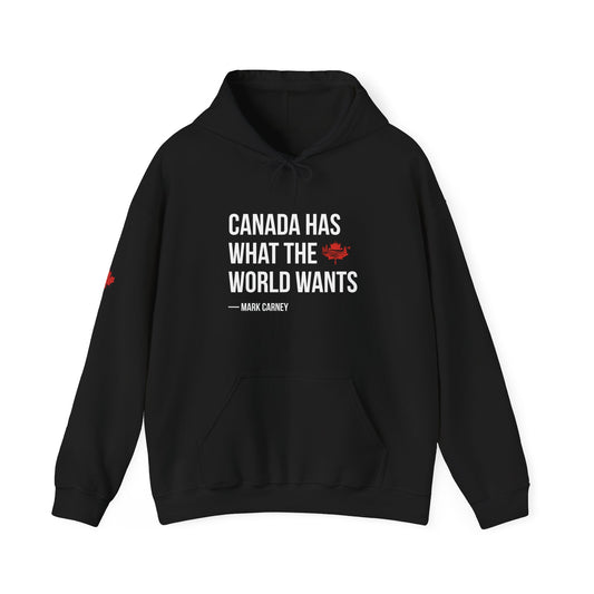 Canada Has What The World Wants Hoodie