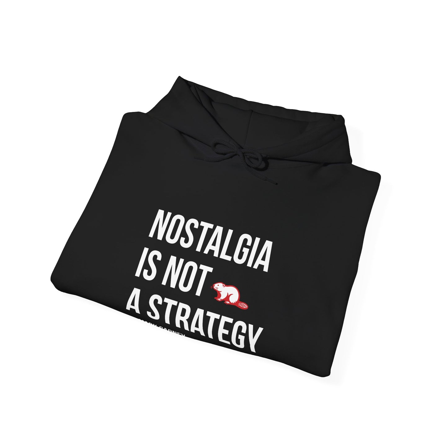 Nostalgia Is Not A Strategy Hoodie