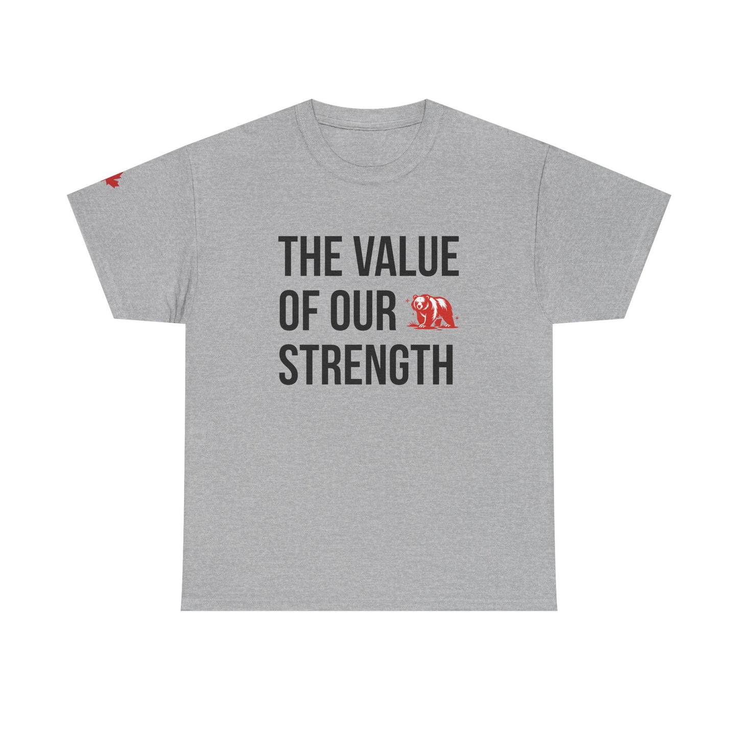 The Value of Or Strength T-Shirt
